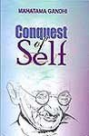 Conquest Of Self by Mahatama Gandhi [Hardcover]