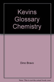 Kevin`s Glosary: Chemistry by Dino Bravo [Paperback]