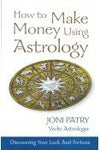 How to Make Money Using Astrology by Joni Patry [Paperback]