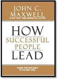 How Successful People Lead: Taking Your Influence to the Next Level by MAXWELL JOHN C. [Paperback]