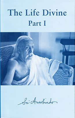 The Life Divine by Sri Aurobindo [Paperback]