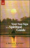 Your Sun Sign as a Spiritual Guide by J. Donald Walters [Paperback]