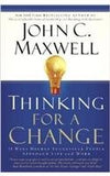 Thinking for a Change: 11 Ways Highly Successful People Approach Life and Work by John C. Maxwell [Paperback]