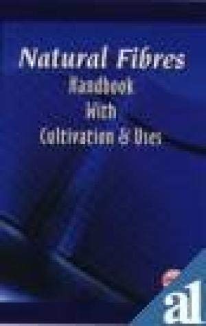 Natural Fibers Handbook with Cultivation & Uses [Paperback]