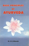 Basic Principles of Ayurveda by V.B. Athavale [Hardcover]
