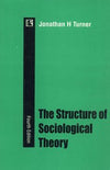 The Structure of Sociological Theory by Jonathan H. Turner [Paperback]