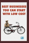Best Businesses You Can Start with Low Cost [Paperback]