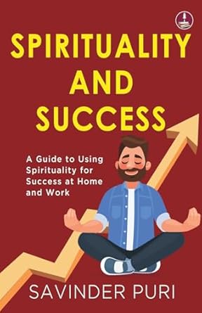 Spirituality and Success by Savinder Puri [Paperback]