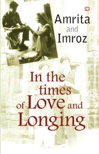 In the time of love and longings by AMRITA PRITAM, IMROZ [Paperback]