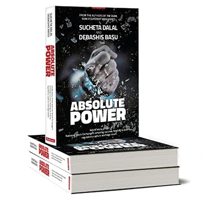 Absolute Power - Inside story of the National Stock Exchange’s amazing success by Sucheta Dalal & Debashis Basu [Hardcover]