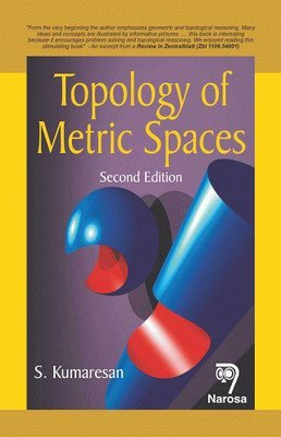 Topology of Metric Spaces by S. Kumaresan [Unknown Binding]