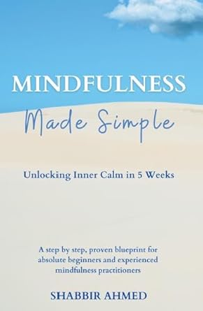 Mindfulness Made Simple by Shabbir Ahmed [Paperback]