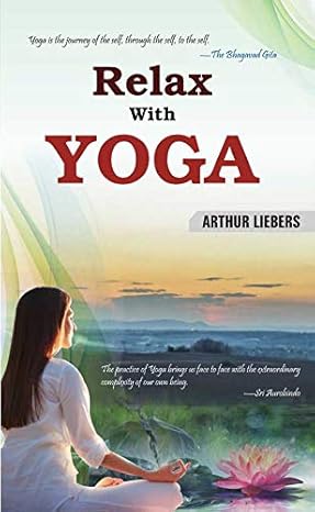 Relax With Yoga by Arthur Liebers [Hardcover]