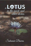 A Lotus in the Muck by Sukumar k. Biswas [Paperback]
