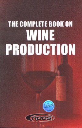 THE COMPLETE BOOK ON WINE PRODUCTION by H. PANDA [Paperback]