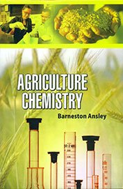 Agriculture Chemistry by Barneston Ansley [Hardcover]