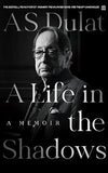 A Life in the Shadows by Amarjit Singh Dulat [Hardcover]