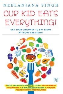Our Kid Eats Everything! by Neelanjana Singh [Paperback]