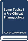 Some Topics In Pre-Clinical Pharmacology by Dr. Mahalxmi Mohan [Paperback]