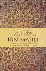A Memorandum For Historians On The Innocence Of Ibn Majid by Sultan Bin Muhammed Al Qasimi [Paperback]