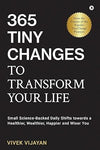 365 Tiny Changes to Transform Your Life by Vivek Vijayan [Hardcover]