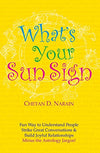 What's Your Sun Sign by Chetan D. Narain [Paperback]