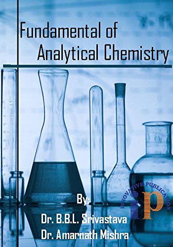FUNDAMENTAL OF ANALYTICAL CHEMISTRY by Dr. B.B.L. Srivastava, Dr. Amarnath Mishra [Paperback]