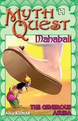 MYTHQUEST 11: MAHABALI: THE GENEROUS ASURA by Anu Kumar [Paperback]