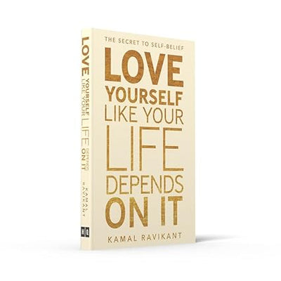 Love Yourself Like Your Life Depends on It by Kamal Ravikant [Paperback]