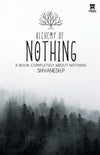 Alchemy of Nothing by Shivanesh P [Paperback]