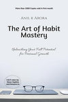 The Art of Habit Mastery by Anil K Arora [Paperback]