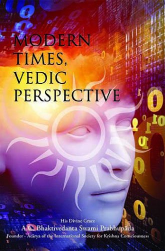 Modern Times, Vedic Perspective by Bhaktivedanta Swami Prabhupada [Paperback]