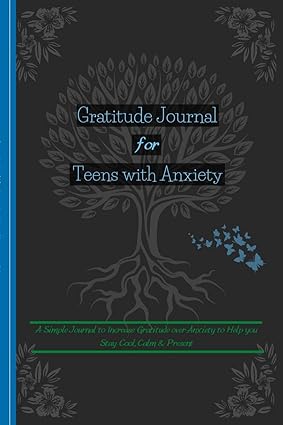 Gratitude Journal For Teens With Anxiety [Paperback]