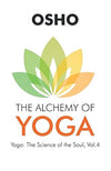 The Alchemy Of Yoga by Osho [Paperback]