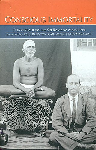 Conscious Immortality by Sri Ramana Maharshi, Paul Brunton, Munagala Venkataramiah [Paperback]
