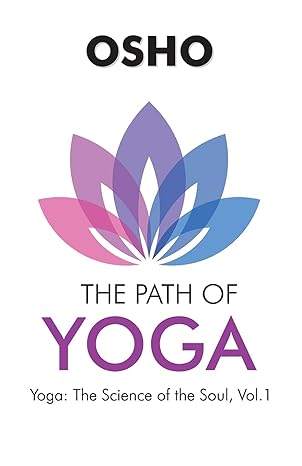 The Path Of Yoga by Osho [Paperback]