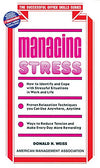 Managing Stress by Donald H. Weiss [Paperback]
