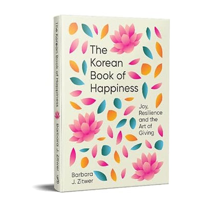 The Korean Book of Happiness by BARBARA J. ZITWER [Hardcover]