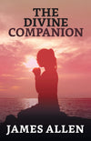 The Divine Companion by James Allen [Paperback]