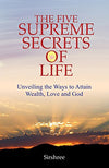 The Five Supreme Secrets of Life by Sirshree [Paperback]