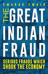 The Great Indian Fraud by Smarak Swain [Paperback]