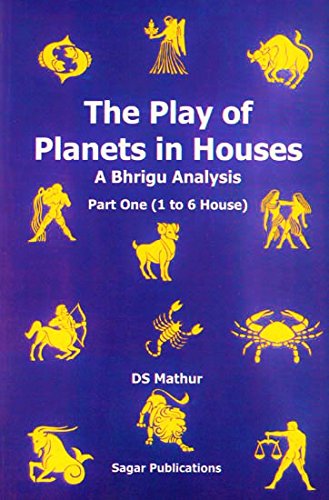The Play of Planets in Houses by DS Mathur [Paperback]
