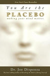 You Are the Placebo by Dr. Joe Dispenza [Paperback]