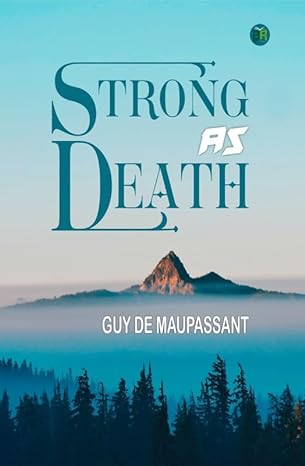 Strong as Death by Guy De Maupassant [Paperback]