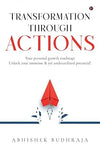 Transformation through ACTIONS by Abhishek Budhraja [Paperback]