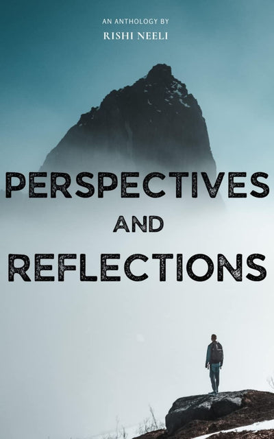 Perspectives and Reflections by Rishi Neeli [Paperback]