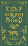 THE ENCHANTED COTTAGE by Ruskin Bond [Hardcover]