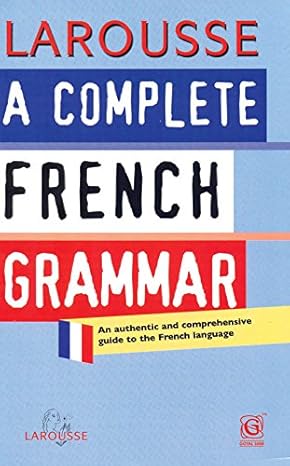 Larousse A Complete French Grammar by Larousse [Paperback]