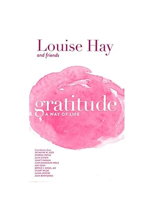 Gratitude: A Way of Life by & Louise Hay [Paperback]