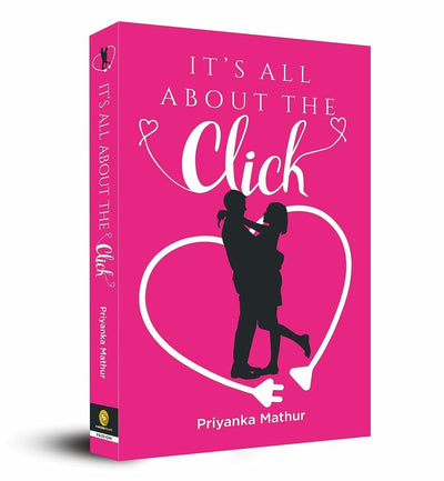 It's All About The Click by Priyanka Mathur [Paperback]